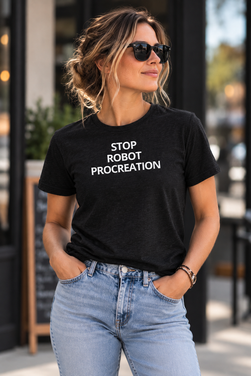 STOP ROBOT PROCREATION™ Tee